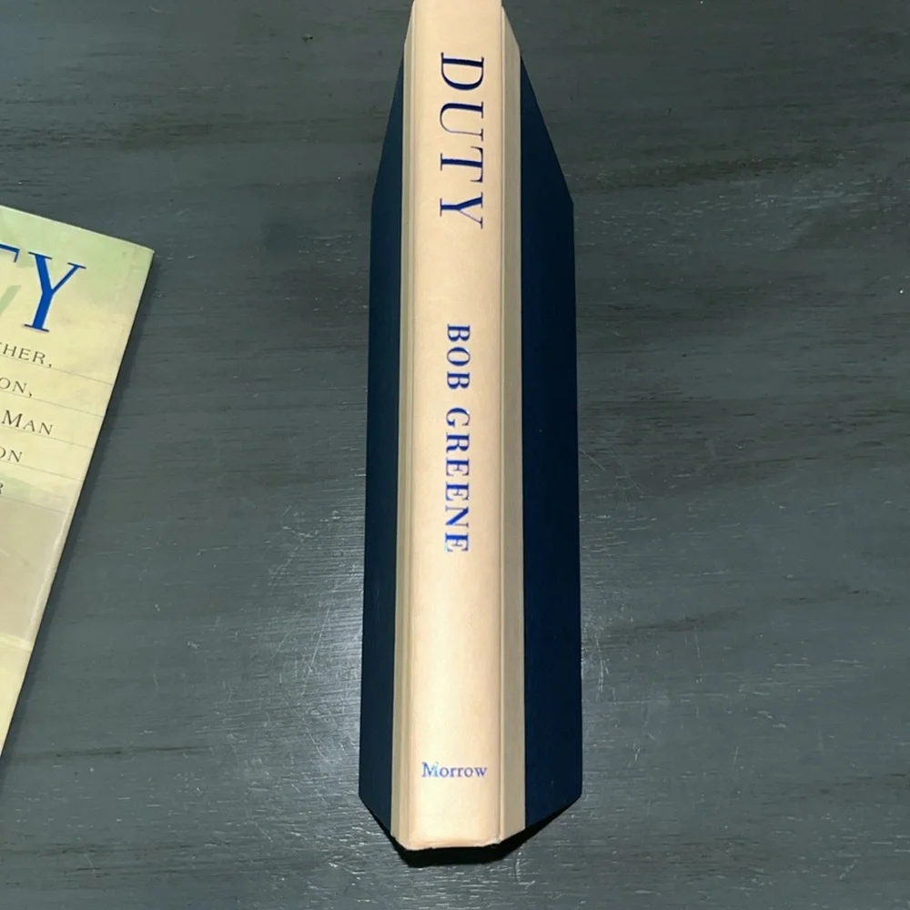Duty : A Father, His Son,& Man Who Won the War by Bob Greene ( FIRST EDITION) HC